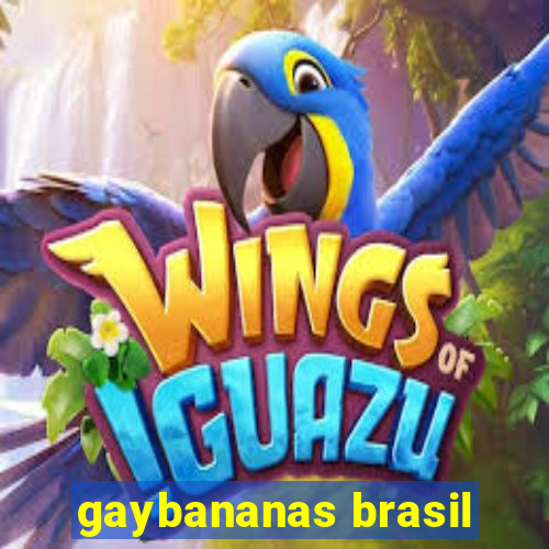 gaybananas brasil